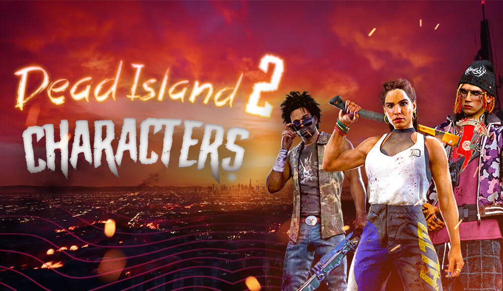 get to know all dead island 2 characters here